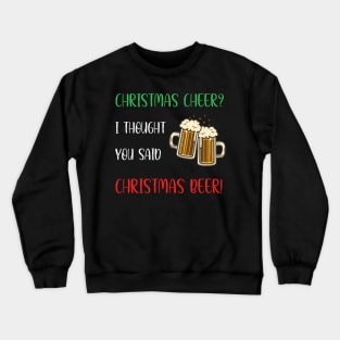 Christmas Beer Christmas Cheer Most Wonderful Holiday Crewneck Sweatshirt